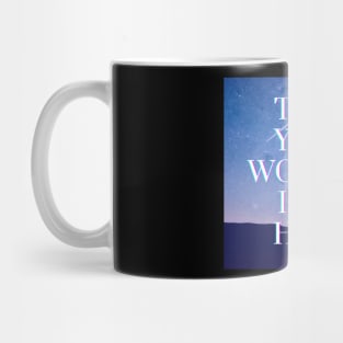 TURN YOUR WORRIES INTO HOPE Mug